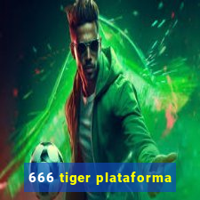 666 tiger plataforma